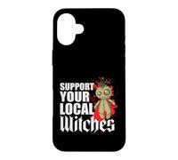 Support Your Local Witches Witchcraft in the Neighbourhood Case for iPhone 16 Plus