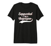 Supported by Ibuprofen Funny Pharma Quotes Saying Premium T-Shirt