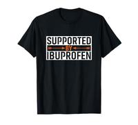 Supported by Ibuprofen Funny Pharma Quotes T-Shirt