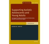 Supporting Autistic Adolescents and Young Adults: The Stepped Transition to Employment and Postsecondary Education Success (STEPS) Program: Stepped ... Success, Workbook (Programs That Work)