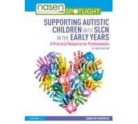Supporting Autistic Children with SLCN in the Early Years : A Practical Resource for Professionals