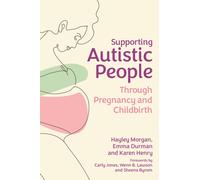 Supporting Autistic People Through Pregnancy and Childbirth