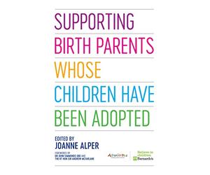 Supporting Birth Parents Whose Children Have Been Adopted