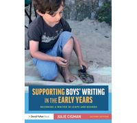 Supporting Boys’ Writing in the Early Years: Becoming a Writer In Leaps and Bounds