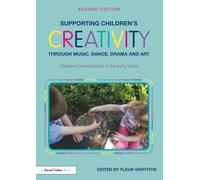 Supporting Children's Creativity through Music, Dance, Drama and Art