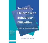 Supporting Children with Behaviour Difficulties: A Guide for Assistants in Schools (Frontiers in Finance)