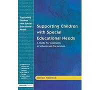 Supporting Children with Special Educational Needs: A Guide for Assistants in Schools and Pre-schools