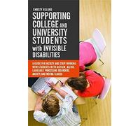 Supporting College and University Students with Invisible Disabilities