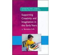 Supporting Creativity & Imagination In The Early Years (Supporting Early Learning)