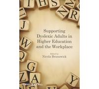 Supporting Dyslexic Adults in Higher Education and the Workplace