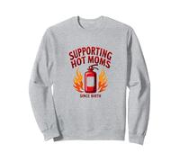 Supporting Hot Moms Since Birth Fiery Motherhood Tribute Sweatshirt, Adult Unisex, Heather Grey, M