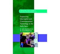 Supporting Ict In The Early Years (Supporting Early Learning)