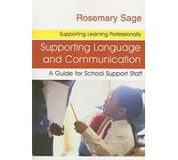 Supporting Language and Communication: A Guide for School Support Staff (Supporting Learning Professionally Series)