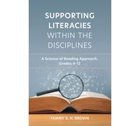Supporting Literacies Within the Disciplines : A Science of Reading Approach, Grades 4-12