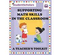 Supporting Math Skills in the Classroom - A Teacher's Toolkit