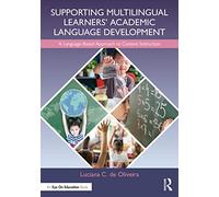Supporting Multilingual Learners’ Academic Language Development: A Language-Based Approach to Content Instruction