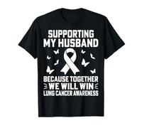 Supporting My Husband Together We Will Win - Lung Cancer T-Shirt