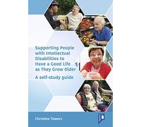 Supporting People with Intellectual Disabilities to Have a Good Life as They Grow Older: A Self-Study Guide