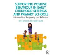 Supporting Positive Behaviour in Early Childhood Settings and Primary Schools : Relationships, Reciprocity and Reflection