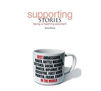 Supporting Stories: Being a Teaching Assistant