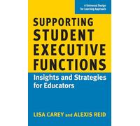Supporting Student Executive Functions: Insights and Strategies for Educators