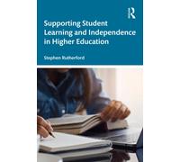 Supporting Student Learning and Independence in Higher Education