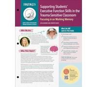 Supporting Students' Executive Function Skills in the Trauma-Sensitive Classroom: Focusing in on Working Memory