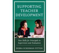 Supporting Teacher Development : New Skills for Principals in Supervision and Evaluation