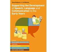 Supporting the Development of Speech, Language and Communication in the Early Years: Includes Downloadable Assessment Tools, Checklists, Recording ... Leaflets and Intervention Strategies