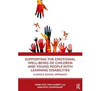 Supporting the Emotional Well-being of Children and Young People with Learning Disabilities: A Whole School Approach