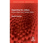 Supporting the Jobless: Doctors, Clergy, Police, Probation Officers (Routledge Revivals)
