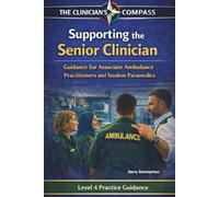 Supporting the Senior Clinician: A Level 4 Study Guide for Associate Ambulance Practitioner (AAP) Apprentices