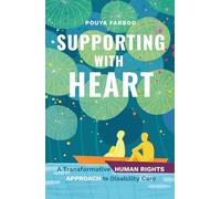 Supporting with Heart: A Transformative Human Rights Approach to Disability Care