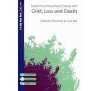 Supporting Young People Coping with Grief, Loss and Death (Lucky Duck Books)