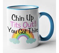 Supportive Cheer up Mug- Chin Up Tits Out, You Got This! (Blue)