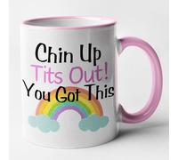 Supportive Cheer up Mug- Chin Up Tits Out, You Got This! (Pink)