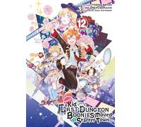 Suppose a Kid from the Last Dungeon Boonies Moved to a Starter Town 12 (Manga)