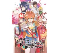 Suppose a Kid from the Last Dungeon Boonies Moved to a Starter Town, Vol. 14 (light novel)