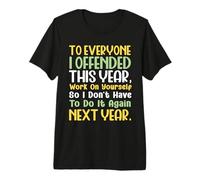 Suppose I Offended You Work on Yourself Funny New Year Premium T-Shirt