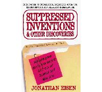 Suppressed Inventions And Other Discoveries