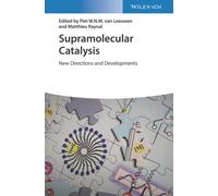 Supramolecular Catalysis : New Directions and Developments