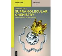 Supramolecular Chemistry: From Concepts to Applications (De Gruyter Textbook)