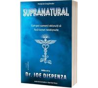 Supranatural - Dr. Joe Dispenza, Editie in limba romana