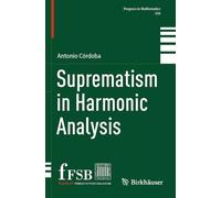 Suprematism in Harmonic Analysis (Progress in Mathematics, 356)