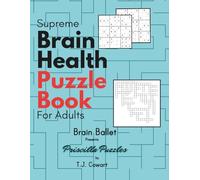 Supreme Brain Health Puzzle Book for Adults: Brain Ballet Presents Priscilla Puzzles