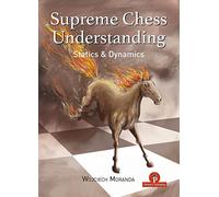 Supreme Chess Understanding: Statics and Dynamics