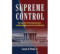 Supreme Control : The Long War for the Supreme Court-and Why Republicans Are Currently Winning