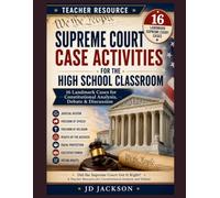 Supreme Court Case Activities for the High School Classroom: 16 Landmark Cases for Constitutional Analysis, Debate & Discussion