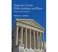 Supreme Court Policymaking and Race : Origins and Development