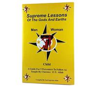 Supreme Lessons of the Gods and Earths: A Guide for 5 Percenters to Follow As Taught by Clarence 13x Allah